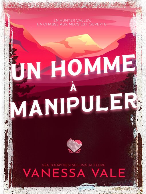 Title details for Un homme à manipuler by Vanessa Vale - Available